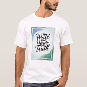 Write Your Truth option 4 T-Shirt