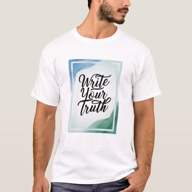 Write Your Truth option 4 T-Shirt (Front)