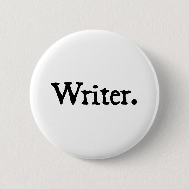 Writer. 6 Cm Round Badge (Front)