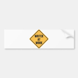 Writer at Work Working Caution Sign Bumper Sticker