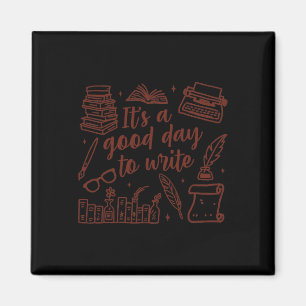 Writer Author Novelist Writing Teacher Good Day To Magnet