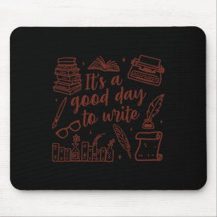Writer Author Novelist Writing Teacher Good Day To Mouse Pad