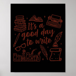 Writer Author Novelist Writing Teacher Good Day To Poster