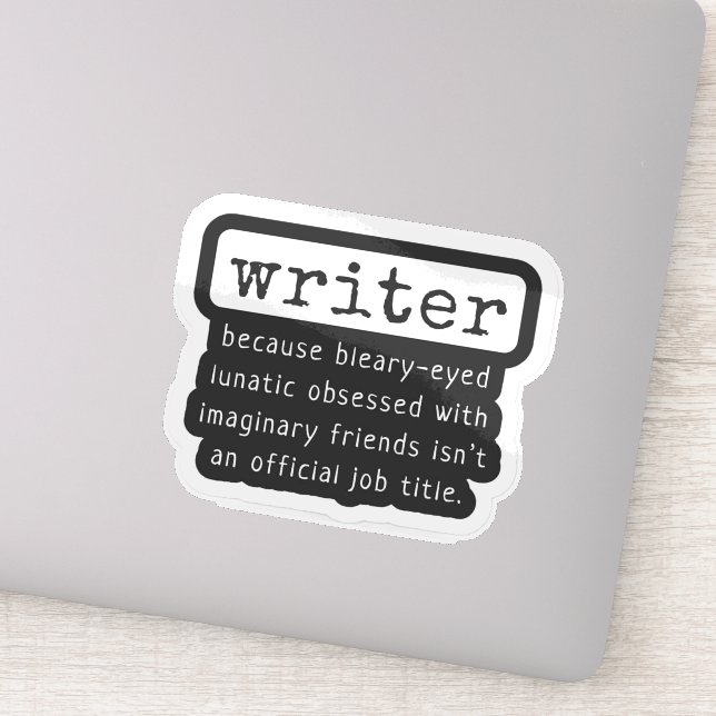 Writer Because Bleary-Eyed Lunatic ... Funny (Detail)