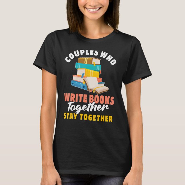 Writer Couple Poetry  Book Novelist Author T-Shirt (Front)