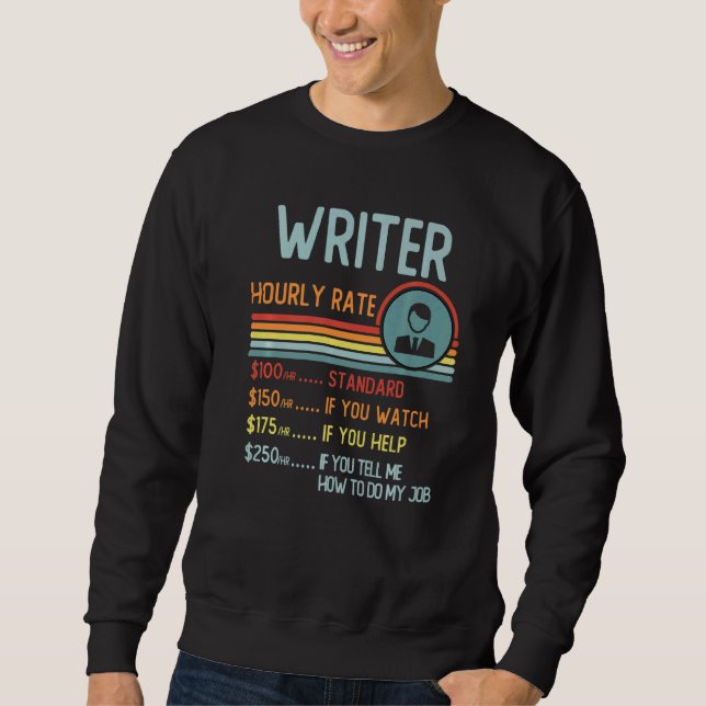 Writer Hourly Rate T-Shirt Retro Job Title Premium Sweatshirt (Front)