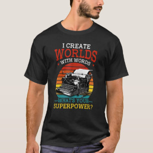 Writer I Create Worlds With Words Literary Book Au T-Shirt