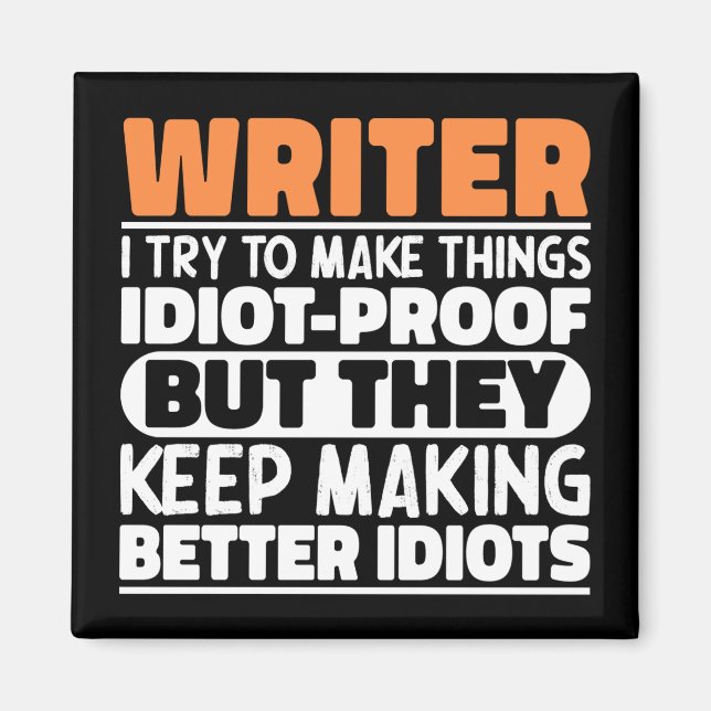Writer I Try To Make Things Funny Sayings Writer Magnet (Front)