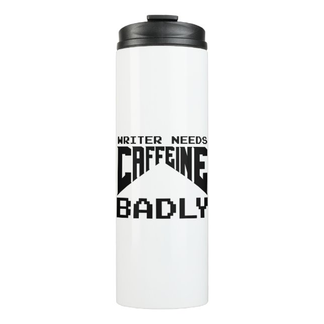 Writer Needs Caffeine Badly Travel Mug (Front)