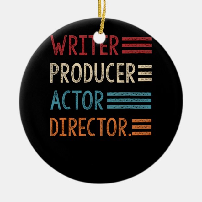 Writer Producer Actor Director Filmmaker Gifts Ceramic Ornament (Front)