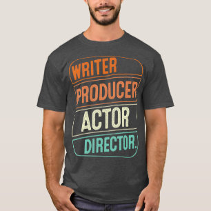 Writer Producer Actor Director Filmmaker Gifts T-Shirt