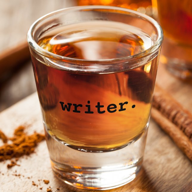 Writer  shot glass (Customize to change text size, color or text style.)