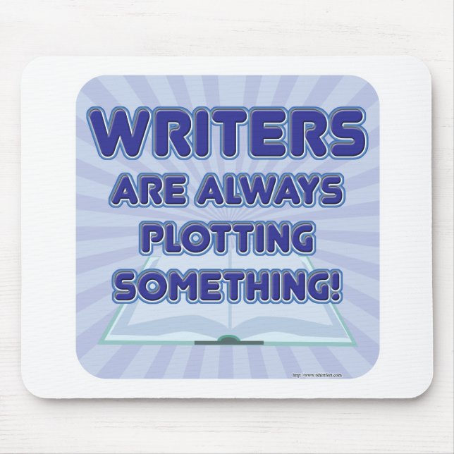 Writer's Are Plotting Something! Mouse Pad (Front)