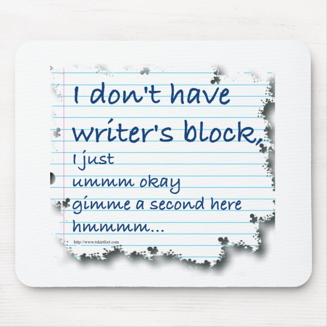 Writers Block Excuses Mouse Pad (Front)