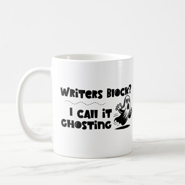 Writer's Block is Ghosting Coffee Mug (Left)