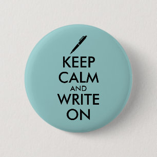 Writers Gifts Keep Calm and Write On Pen Custom 6 Cm Round Badge