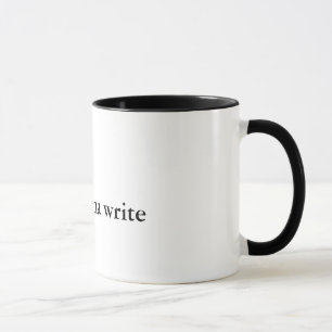 Writers Gonna Write Mug