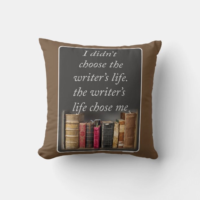 Writers Life Chose Me Epic Literary Slogan Cushion (Front)