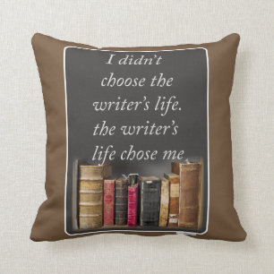 Writers Life Chose Me Epic Literary Slogan Cushion