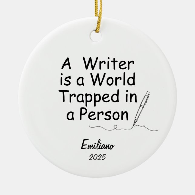 Writer's Ornament, Writing quote, Author quote Ceramic Ornament (Front)