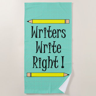 Writers Write Right Beach Towel