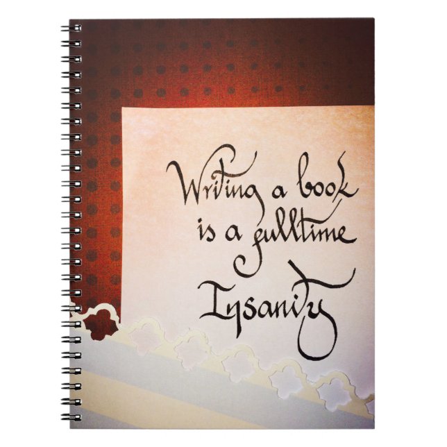 Writing a book is a full time insanity (Front)