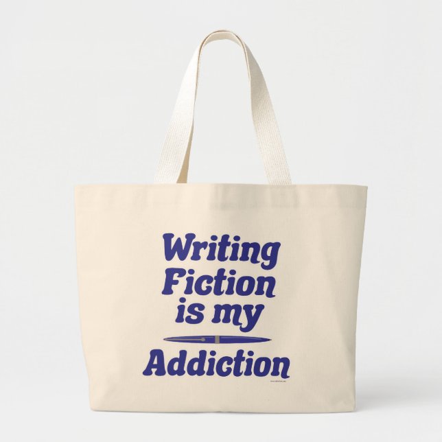  Writing Fiction Is My Addiction Author Quote Fun Large Tote Bag (Front)