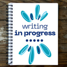Writing in Progress Notebook for Authors/Writers