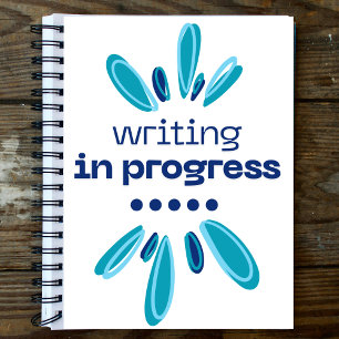 Writing in Progress Notebook for Authors/Writers