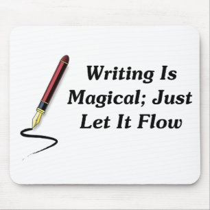Writing Is Magical; Just Let It Flow Mouse Pad