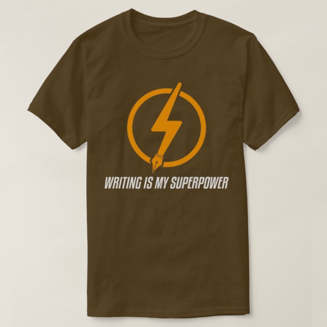 Writing Is My Superpower Writer And Author T-Shirt (Design Front)