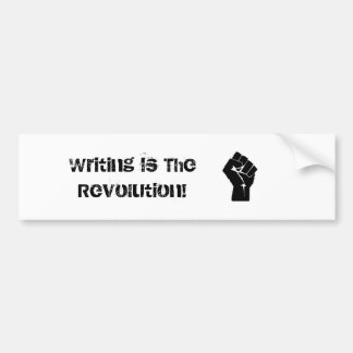 "Writing is the Revolution" Bumber Sticker