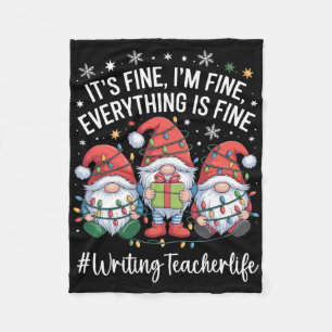 Writing Teacher Gnome Everything Is Fine Funny Chr Fleece Blanket