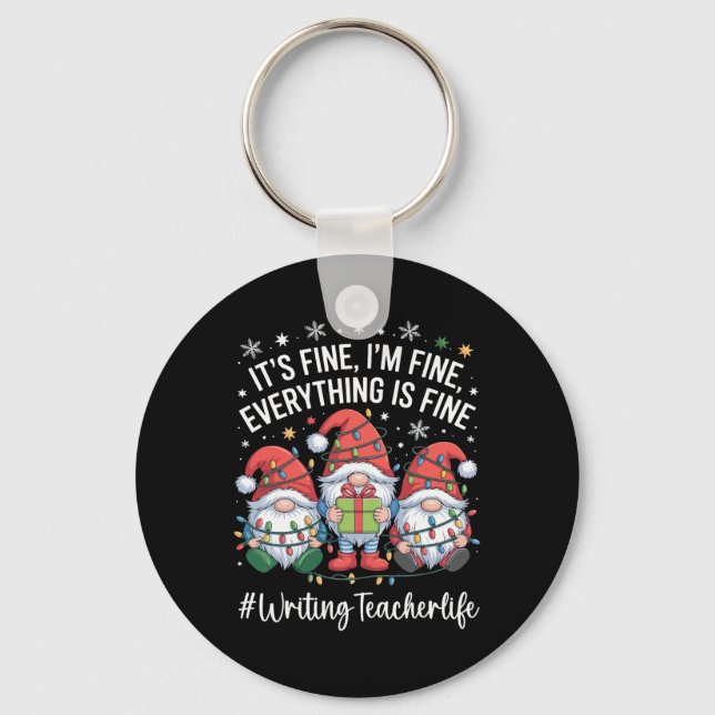 Writing Teacher Gnome Everything Is Fine Funny Chr Key Ring (Front)