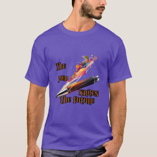 Writing : The pen writes the future. T-Shirt