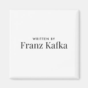 Written by Franz Kafka Magnet