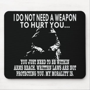 Written Laws Are Not Protecting You My Morality Is Mouse Pad