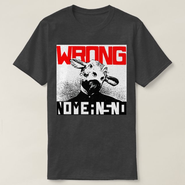 Wrong Nomeansno T-Shirt (Design Front)