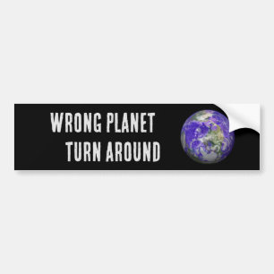 Wrong Planet Turn Around Alien Bumper Sticker