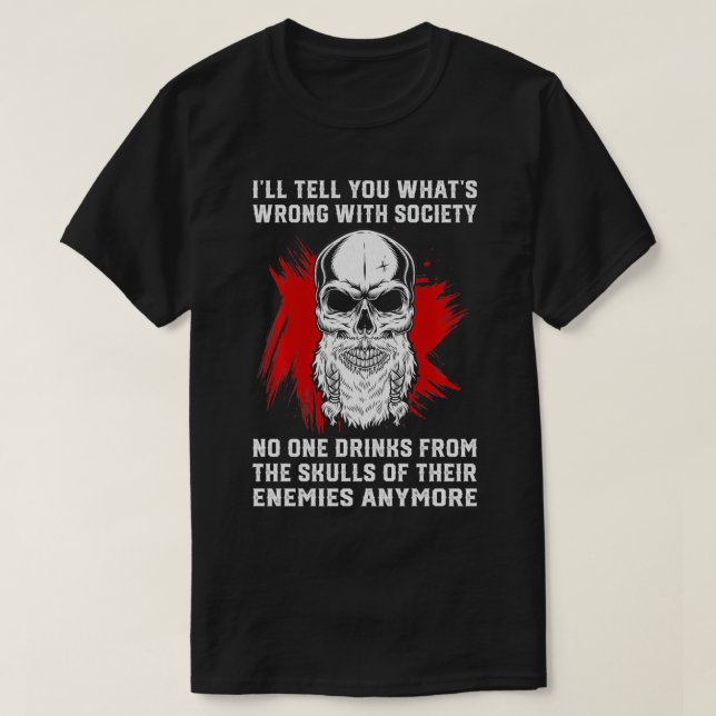 Wrong Society Drink From The Skulls Of Your Enemie T-Shirt (Design Front)