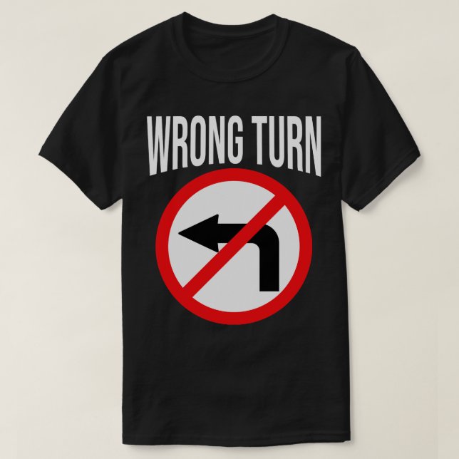 Wrong Turn T-Shirt (Design Front)