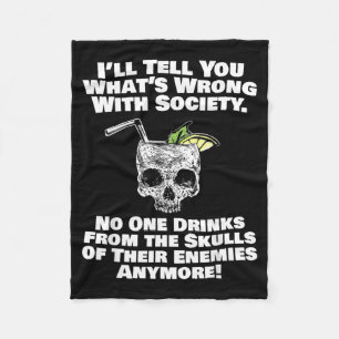 Wrong With Society Drink From Skulls Of Enemies Fleece Blanket