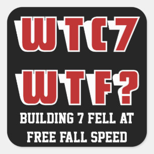 WTC 7 WTF? on black Square Sticker