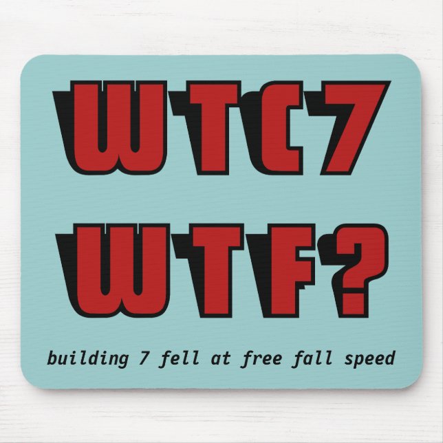 WTC 7 WTF? on blue Mouse Pad (Front)