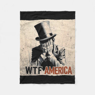 Wtf America Anti-trump Abraham Lincoln _2 Fleece Blanket