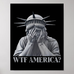 Wtf America Anti-trump Political And Democracy  Poster