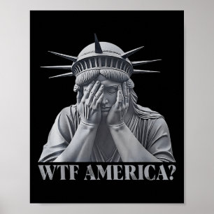 Wtf America_ Anti-trump Political And Democracy Poster