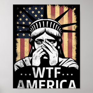 Wtf America Anti-trump Usa Political And Democracy Poster
