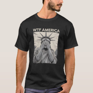 WTF America Anti Trump USA Political and Democracy T-Shirt