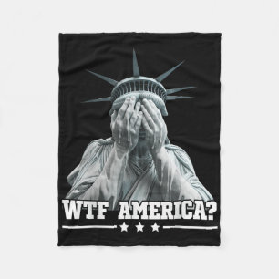 Wtf America Crying Statue Of Liberty Patriotic Des Fleece Blanket